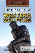 Cover: The History of Western Sculpture - Rosen Education Service