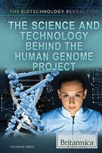 Enlarge image Cover: The Science and Technology Behind the Human Genome Project - Rosen Education Service