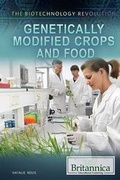 Cover: Genetically Modified Crops and Food - Rosen Education Service
