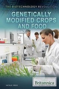 Enlarge image Cover: Genetically Modified Crops and Food - Rosen Education Service