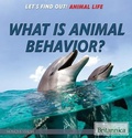Cover: What Is Animal Behavior? - Rosen Education Service