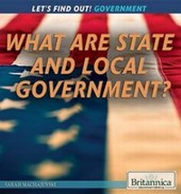 Enlarge image Cover: What Are State and Local Governments? - Rosen Education Service