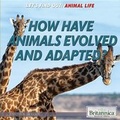 Cover: How Have Animals Evolved and Adapted? - Rosen Education Service