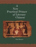 Cover: A New Practical Primer of Literary Chinese - Harvard University, Asia Center