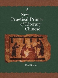 Enlarge image Cover: A New Practical Primer of Literary Chinese - Harvard University, Asia Center