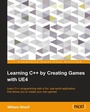 Cover: Learning C++ by creating games with UE4 - Packt Publishing Limited