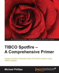 Enlarge image Cover: TIBCO Spotfire: A Comprehensive Primer - Packt Publishing Limited