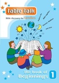 Cover: Table Talk 1: The Book of Beginnings: 1 - The Good Book Company