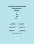 Cover: The Military Destruction of Slavery in Southeast Missouri - Press of the Camp Pope Bookshop
