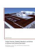 Cover: Gro&szlig;e Thermen, Pal&auml;stra, Macellum und Schola im Zentrum der Colonia Carnuntum - &Ouml;sterreichisches Arch&auml;olog. Inst.