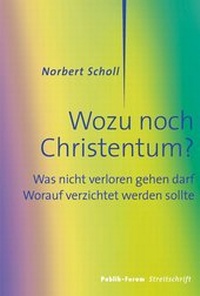 Abbildung von: Wozu noch Christentum? - Publik-Forum
