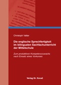 Cover: Die englische Sprechfertigkeit im bilingualen Sachfachunterricht der Mittelschule - Kovac, Dr. Verlag