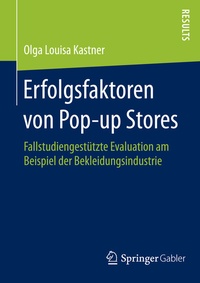 Abbildung von: Erfolgsfaktoren von Pop-up Stores - Springer Gabler
