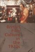Cover: British Film Culture in the 1970s - Edinburgh University Press