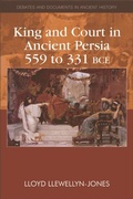 Cover: King and Court in Ancient Persia 559 to 331 BCE - Edinburgh University Press