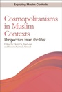 Cover: Cosmopolitanisms in Muslim Contexts - Edinburgh University Press