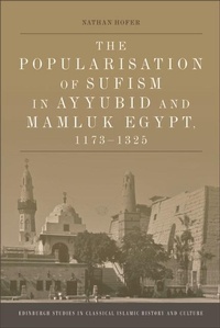 Abbildung von: Popularisation of Sufism in Ayyubid and Mamluk Egypt, 1173-1325 - Edinburgh University Press