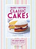 Cover: Great British Bake Off - Bake it Better (No.1): Classic Cakes - Hodder & Stoughton Ltd