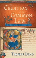 Cover: The Creation of the Common Law - Lawbook Exchange, Ltd.