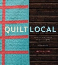 Enlarge image Cover: Quilt Local - Stewart, Tabori & Chang Inc