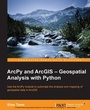 Cover: ArcPy and ArcGIS: Geospatial Analysis with Python - Packt Publishing