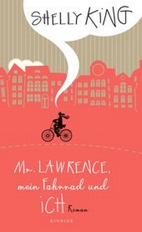 Abbildung von: Mr. Lawrence, mein Fahrrad und ich - Kindler