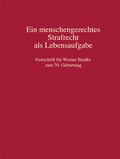 Cover: Ein menschengerechtes Strafrecht als Lebensaufgabe - C.F. M&uuml;ller