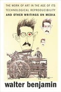 Cover: The Work of Art in the Age of Its Technological Reproducibility, and Other Writings on Media - The Belknap Press