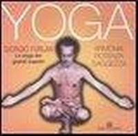 Abbildung von: Yoga. Armonia, potenza, saggezza. Lo yoga dei grandi maestri - Yoga, zen, meditazione;Edizioni Mediterranee