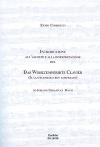 Abbildung von: Introduzione all'ascolto e alla interpretazione del Das WohlterperirteKlavier, il clavicembalo ben temperato di J. S. Bach - EurArte
