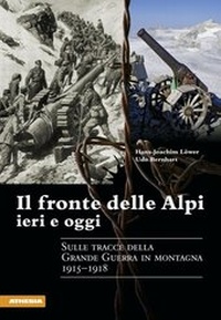 Abbildung von: Il fronte delle Alpi ieri e oggi - Athesia-Tappeiner Verlag