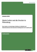 Cover: Martin Luther und die Drucker in Wittenberg - GRIN Verlag