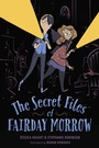 Cover: The Secret Files of Fairday Morrow - Delacorte Press
