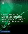 Cover: Electrochemical Micromachining for Nanofabrication, MEMS and Nanotechnology - William Andrew Publishing