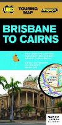 Abbildung von: Brisbane to Cairns Map 444 4th ed - UBD Gregory's