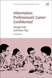 Abbildung von: Information Professionals' Career Confidential - Chandos Publishing (Oxford) Ltd