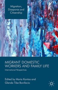Cover: Migrant Domestic Workers and Family Life - Palgrave Macmillan