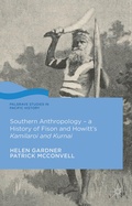Cover: Southern Anthropology - a History of Fison and Howitt's Kamilaroi and Kurnai - Palgrave Macmillan
