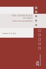 Cover: The Arms Race in Asia - Routledge
