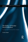Cover: The Politics of Nuclear Non-Proliferation - Routledge