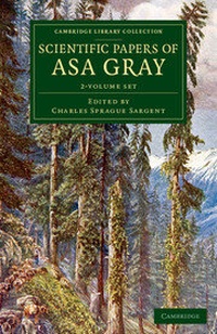 Enlarge image Cover: Scientific Papers of Asa Gray 2 Volume Set - Cambridge University Press