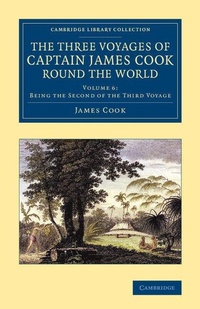 Enlarge image Cover: The Three Voyages of Captain James Cook round the World - Cambridge University Press