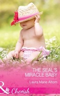Cover: The SEAL's Miracle Baby - Mills & Boon