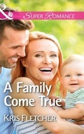 Cover: A Family Come True - Mills & Boon