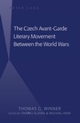 Cover: The Czech Avant-Garde Literary Movement Between the World Wars - Peter Lang Verlag