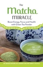 Cover: The Matcha Miracle - Ulysses Press