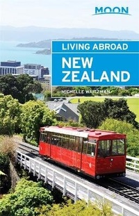 Abbildung von: Moon Living Abroad New Zealand (3rd ed) - Moon Travel