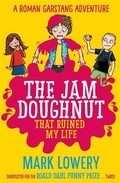 Cover: The Jam Doughnut That Ruined My Life - Piccadilly Press