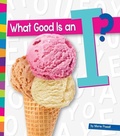 Cover: What Good Is an I? - Amicus Readers