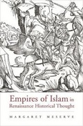 Cover: Empires of Islam in Renaissance Historical Thought - Harvard University Press